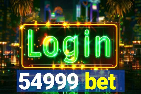 54999 bet